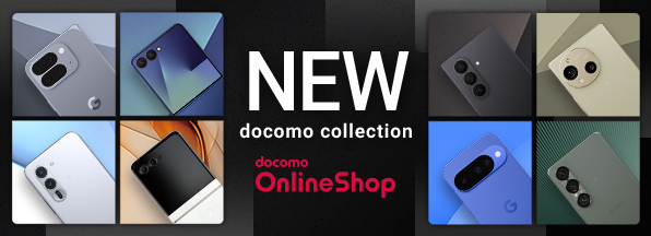 NEW docomo collection Google on Android 詳しくはこちらdocomo Online Shop ドコモオンラインショップなら24時間、自宅で手続き可能!
