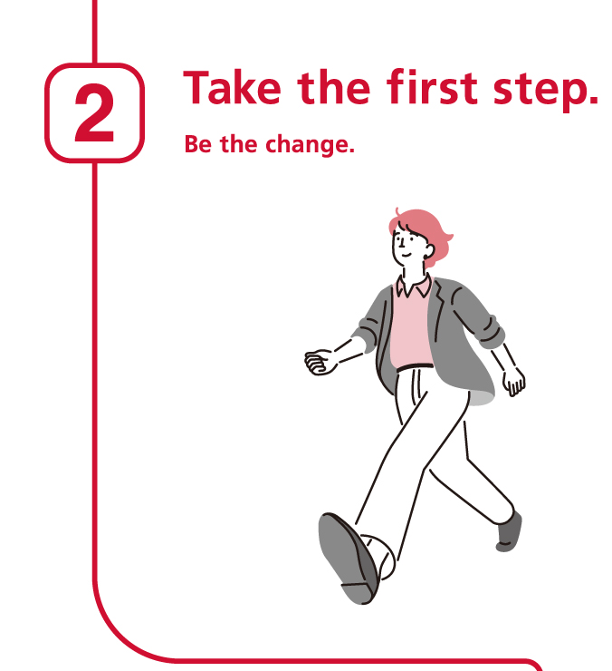 Take the first step.Be the change.