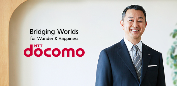 Bridging Worlds for Wonder and Happiness NTT DOCOMO