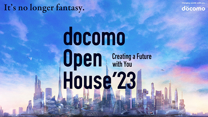 docomo Open House'23 Creating a Future with You