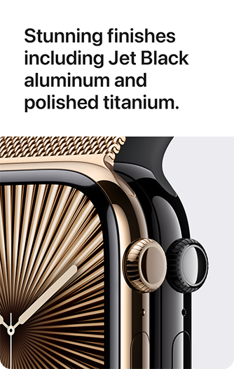Stunning finishes including Jet Black aluminum and polished titanium.