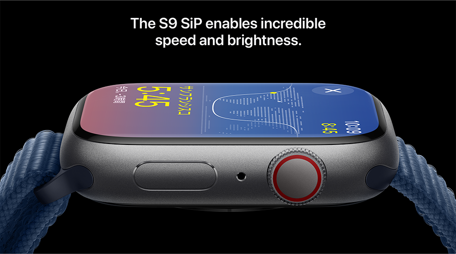 The S9 SiP enables incredible speed and brightness.