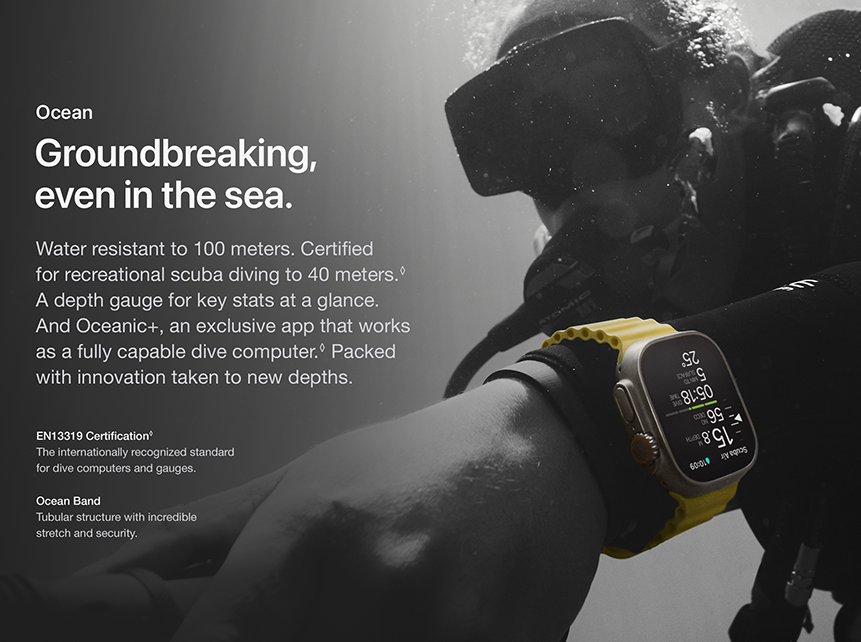 Ocean Groundbreaking, even in the sea. Water resistant to 100 meters. Certified for recreational scuba diving to 40 meters.A depth gauge for key stats at a glance. And Oceanic+, an exclusive app that works as a fully capable dive computer. Packed with innovation taken to new depths. EN13319 Certification The internationally recognized standardfor dive computers and gauges. Ocean Band Tubular structure with incredible stretch and security.