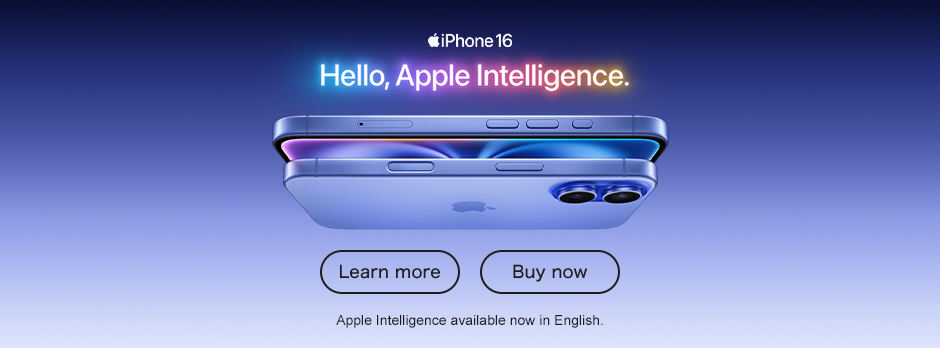 iPhone 16 Hello,Apple Intelligence. Apple Intelligence available now in English. Learn more Buy now