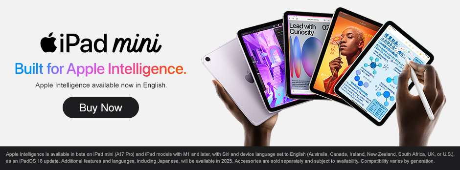 iPad mini (A17 Pro) Built for Apple Intelligence. Apple Intelligence available now in English. Buy now Apple Intelligence is available in beta on iPad mini (A17 Pro) and iPad models with M1 and later, with Siri and device language set to English (Australia, Canada, Ireland, New Zealand, South Africa, UK, or U.S.), as an iPadOS 18 update. Additional features and languages, including Japanese, will be available in 2025. Accessories are sold separately and subject to availability. Compatibility varies by generation.