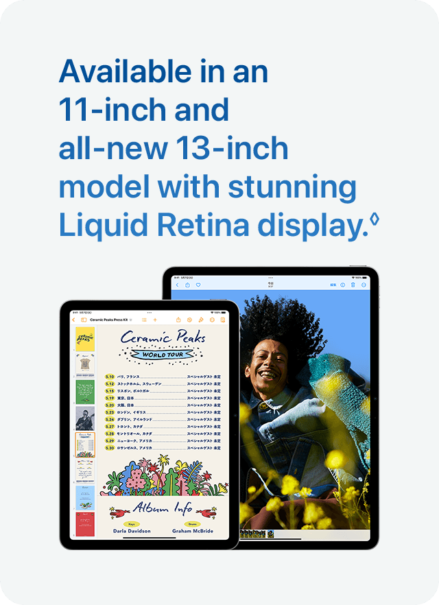 Available in an 11-inch and all-new 13-inch model with stunning Liquid Retina display.