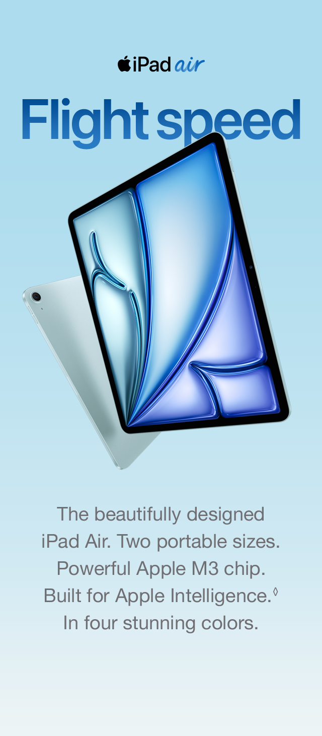 The beautifully designed iPad Air. Two portable sizes. Powerful Apple M3 chip. Built for Apple Intelligence.&loz; In four stunning colors.