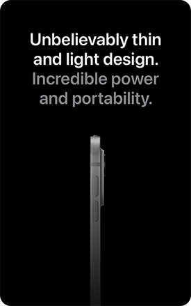 Unbelievably thin and light design. Incredible power and portability.
