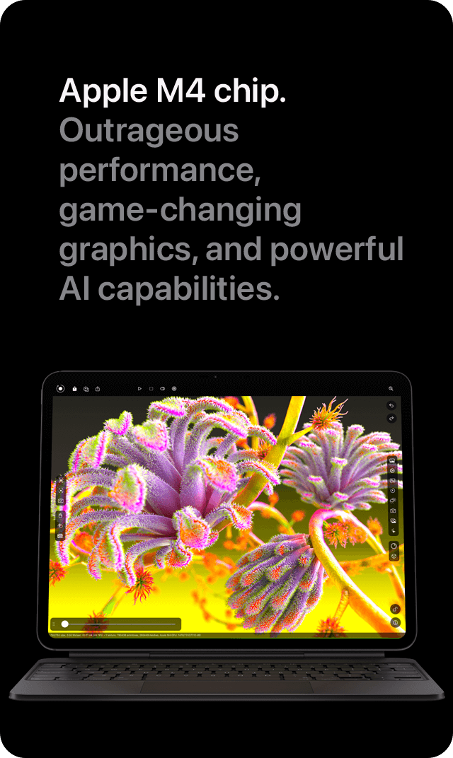 Apple M4 chip. Outrageous performance, game-changing graphics, and powerful AI capabilities.