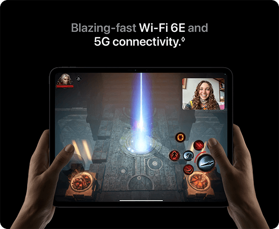 Blazing-fast Wi-Fi 6E and 5G connectivity.