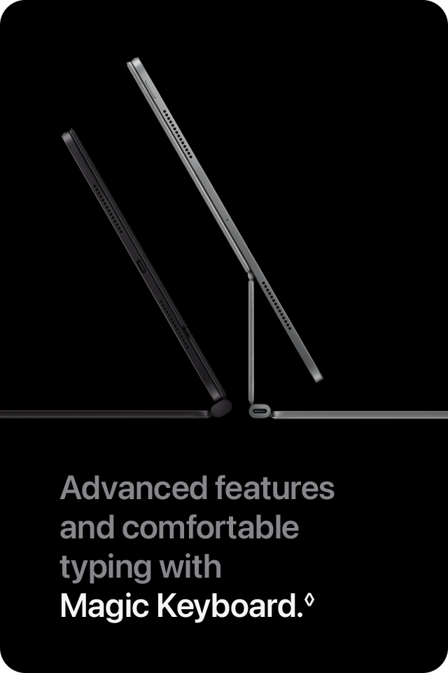 Advanced features and comfortable typing with Magic Keyboard.&loz;