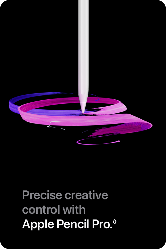 Precise creative control with Apple Pencil Pro.&loz;