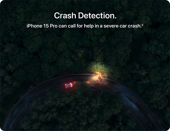 Crash Detection. iPhone 15 Pro can call for help in a severe car crash.
