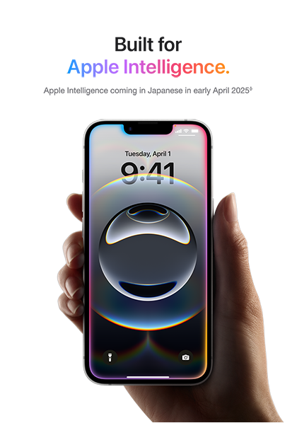 Built for Apple Intelligence. Apple Intelligence coming in Japanese in early April 2025.