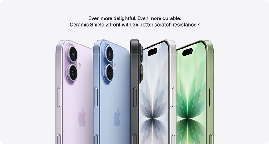 Even more delightful. Even more durable. Ceramic Shield 2 front with 3x better scratch resistance.