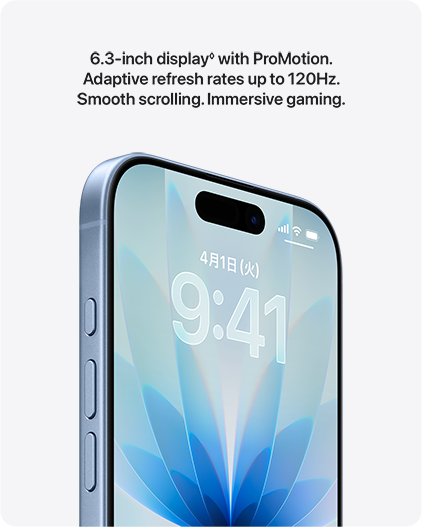 6.3-inch display with ProMotion. Adaptive refresh rates up to 120Hz. Smooth scrolling. Immersive gaming.
