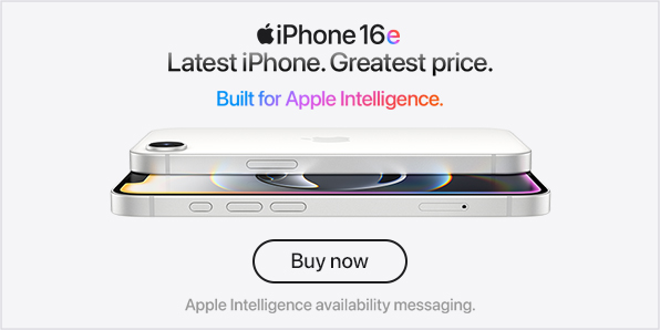 iPhone 16e Latest iPhone. Greatest price. Built for Apple Intelligence. Apple Intelligence availability messaging. Buy now